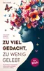 Zu viel gedacht, zu wenig gelebt Produktbild-Vorschau 1