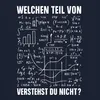 Welchen Teil von Mathe verstehst du nicht Formeln Nerd IQ Produktbild-Vorschau 3