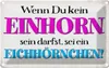 vianmo Blechschild 20x30 cm wenn kein Einhorn Eichhörnchen Produktbild-Vorschau 1