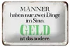 Blechschild Spruch 18x12cm Männer haben 2 Dinge im Sinn Produktbild-Vorschau 1