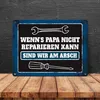 Metallschild mit Spruch: Wenn Papa es nicht reparieren ... Produktbild-Vorschau 4