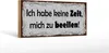 Holzschild Spruch 27x10cm habe keine Zeit mich zu beeilen Produktbild-Vorschau 2