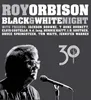 Orbison, Roy - Black & White Night 30 (édition CD/Blu-ray) Voir les images du produit 1