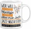 Jazz-Musikerin Tasse Geschenk Spruch Wer Will Schon Produktbild-Vorschau 1