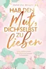 Hab den Mut, dich selbst zu lieben - Deine Reise zu mehr Produktbild-Vorschau 1