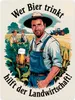 Wer Bier trinkt hilft der Landwirtschaft Metallschild in Produktbild-Vorschau 1