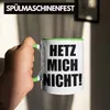 Trendation - Trendation - Hetz Mich Nicht Tasse Geschenk Produktbild-Vorschau 4