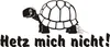 KFZ-Aufkleber- Hetz mich nicht, Spruch Produktbild-Vorschau 1