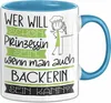 Bäckerin Tasse Geschenk Spruch Wer Will Schon Prinzessin Produktbild-Vorschau 1