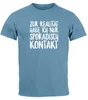 Herren T-Shirt Zur Realität habe ich nur sporadisch Kontakt Produktbild-Vorschau 2