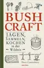 Bushcraft. Jagen, Sammeln, Kochen in der Wildnis Productafbeelding-voorbeeld 2