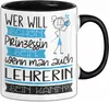 Lehrerin Tasse Geschenk Spruch Wer Will Schon Prinzessin Produktbild-Vorschau 1
