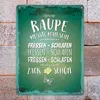 Metallschild mit Spruch: Raupe müsste man sein. Fressen ... Produktbild-Vorschau 7