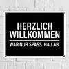 Willkommen, war nur Spaß hau ab Metallschild in Produktbild-Vorschau 2