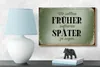 Holzschild Spruch 18x12cm früher aufhören später zu sagen Produktbild-Vorschau 5