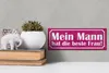 Holzschild Spruch 27x10cm Mein Mann hat die beste Frau Produktbild-Vorschau 5