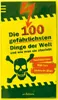 Die 100 gefährlichsten Dinge der Welt und wie man sie Produktbild-Vorschau 2