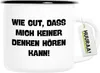 Huuraa Emaille Tasse Gut das mich keiner denken hört 300ml Produktbild-Vorschau 1
