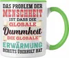 Trendation - Dummheit Der Menschheit Lustige Tasse (Grün) Produktbild-Vorschau 1