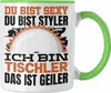 Trendation - Tischler Tasse Geschenk Du Bist Sexy Styler Produktbild-Vorschau 1