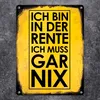 Ich bin in der Rente ich muss gar nix Metallschild in 15x20 Produktbild-Vorschau 2