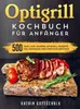 Optigrill kochbuch Für Anfänger Produktbild-Vorschau 1