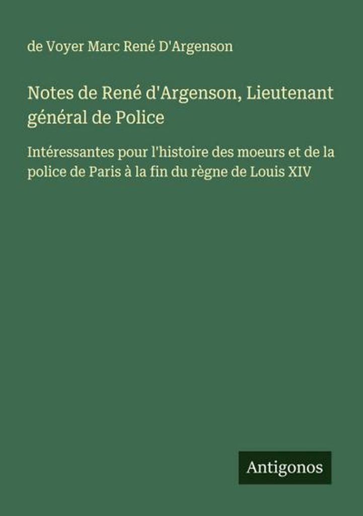 Notes de René d'Argenson, Lieutenant général de Police