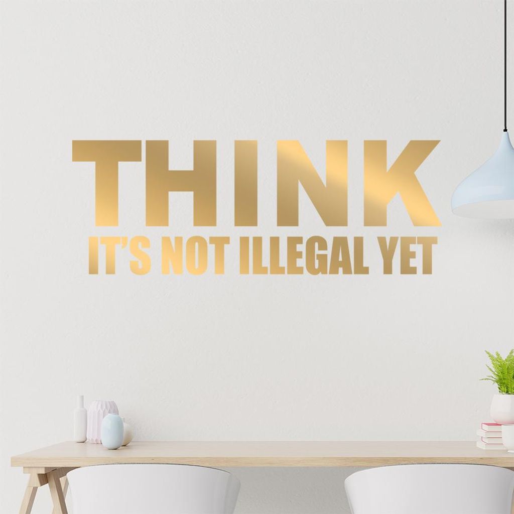 Think it's not illegal yet Wandtattoo in 6 Größen - Wandaufkleber Wall Sticker - Dekoration, Küche, Wohnzimmer, Schlafzimmer, Badezimmer