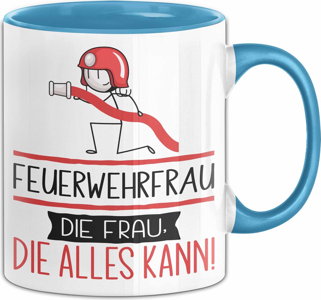 Feuerwehrfrau Geschenk Tasse Becher Die Frau Die Allen Kann Geschenkidee für eine Feuerwehrfrau Lustig (Blau)