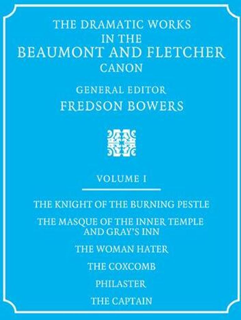 The Dramatic Works in the Beaumont and Fletcher Canon