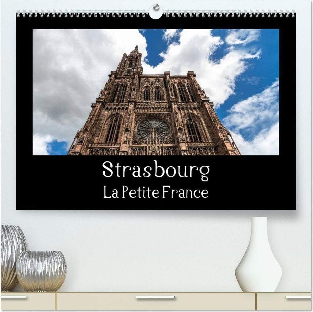 Strasbourg La Petite France (Calendrier mural 2026 DIN A2 vertical) calendrier de bureau