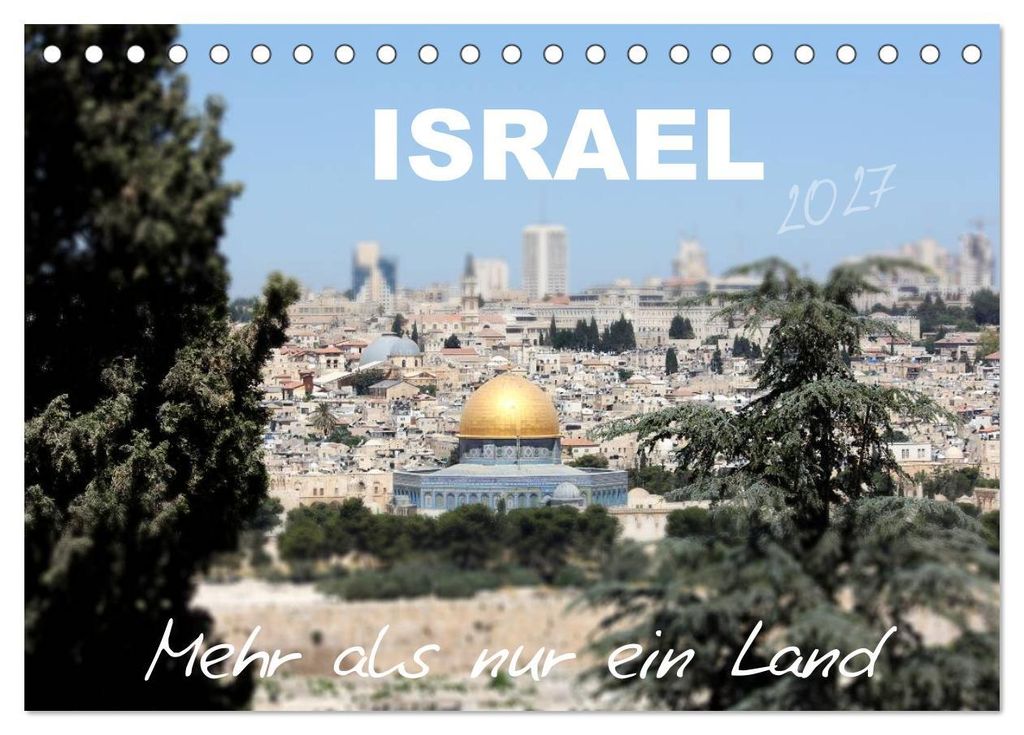 ISRAEL - Mehr als nur ein Land 2027 (Tischkalender 2027 DIN A5 quer), CALVENDO Monatskalender