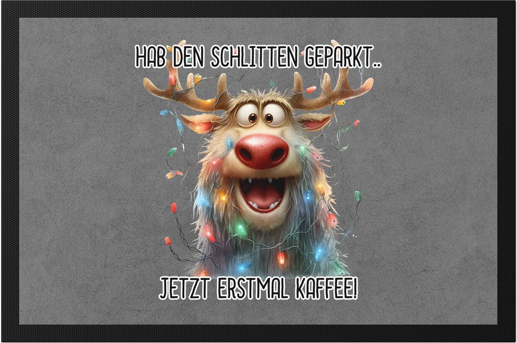 Hab Den Schlitten Geparkt Jetzt Erstmal Kaffee Lustiges Rentier Julklapp Geschenk Fußmatte Lustiges Weihnachten