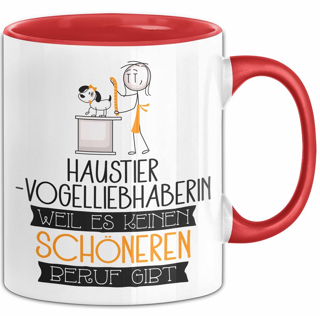 Haustier-Modedesignerin Weil Es Keinen Schöneren Beruf Gibt Tasse Geschenk für Eine Haustier-Modedesignerin Lustig (Rot)