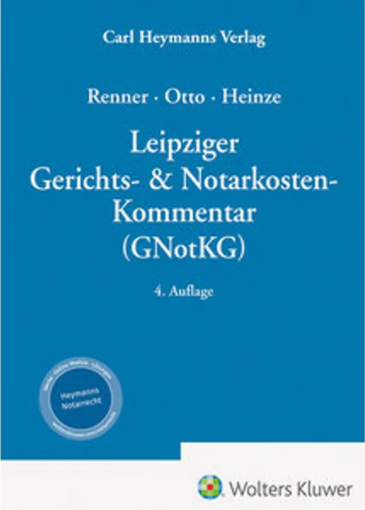 Commentaire GNotKG Leipziger : Gerichts- & Notarkosten actualisé et pratique