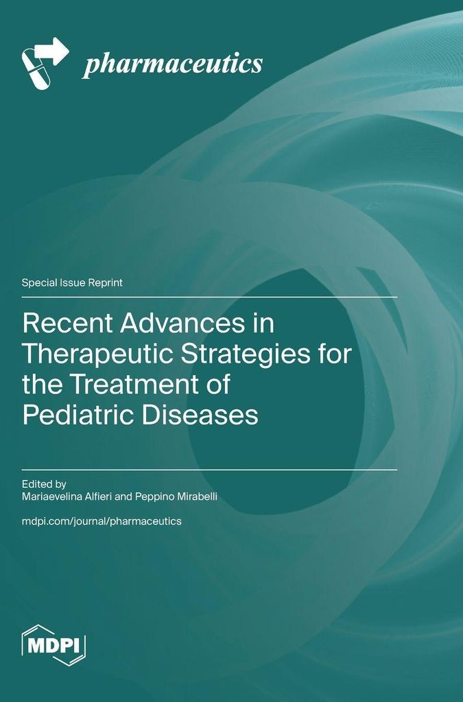 Recent Advances in Therapeutic Strategies for the Treatment of Pediatric Diseases