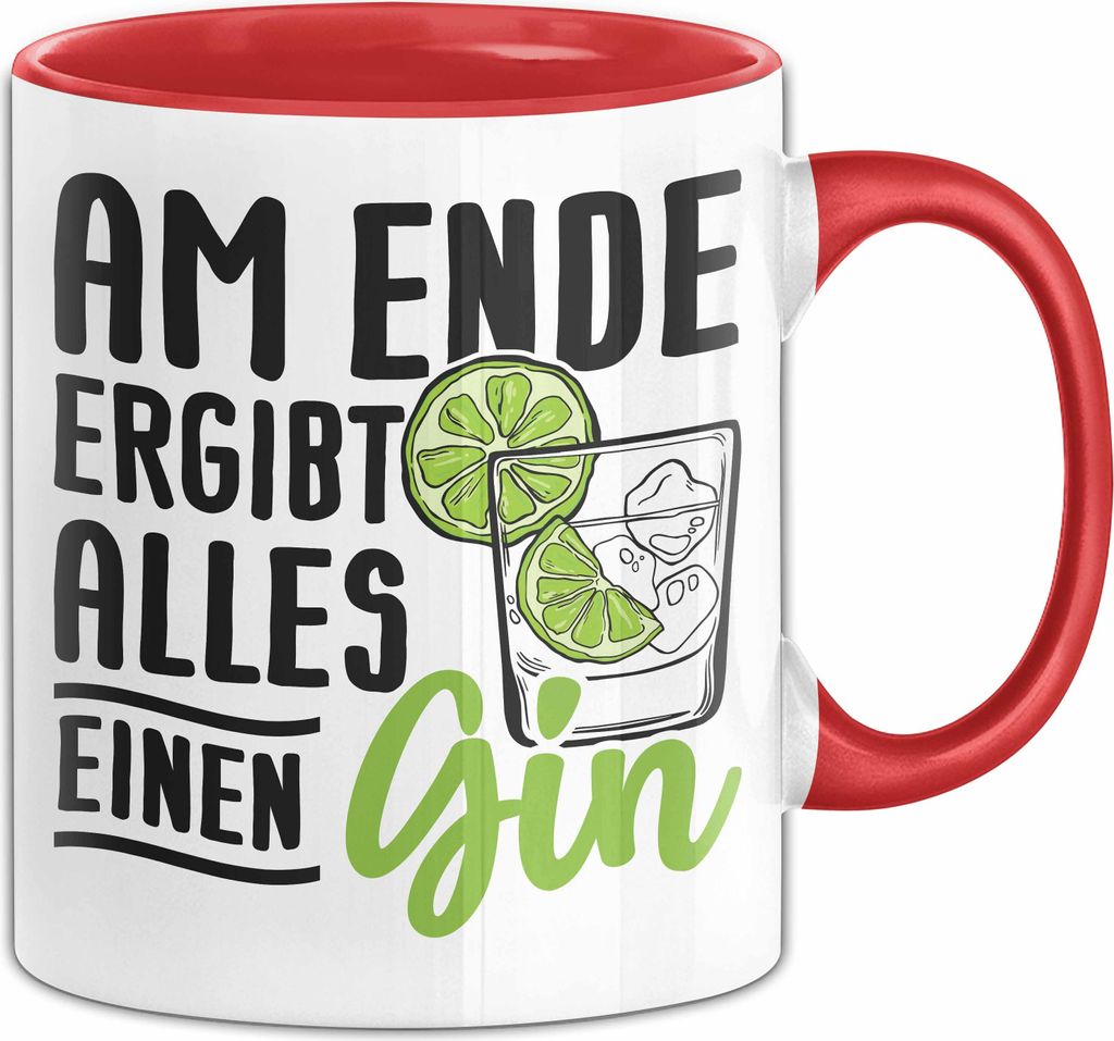 Gin Cocktail Tasse Geschenk Spirituosen Motiv Witz Becher Am Ende Ergibt Alles Einen Gin (Rot)