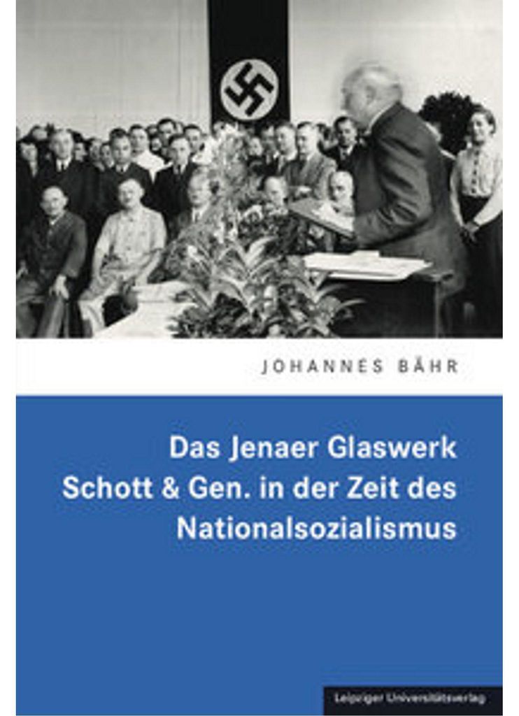 Das Jenaer Glaswerk Schott & Gen. in der Zeit des Nationalsozialismus