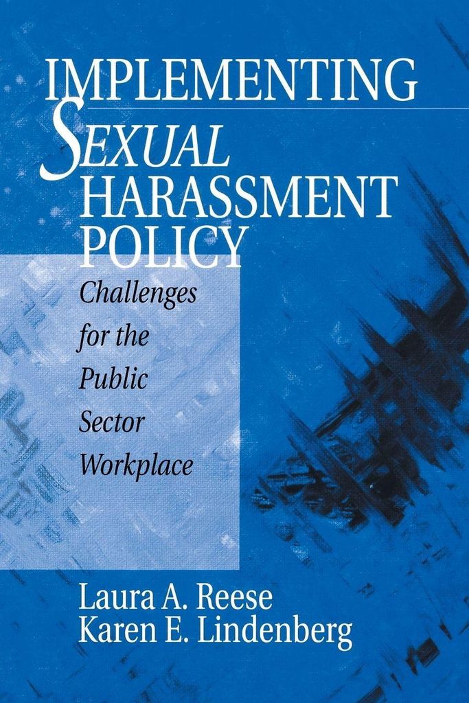 Implementing sual Harassment Policy: Challeng. Reese, A..