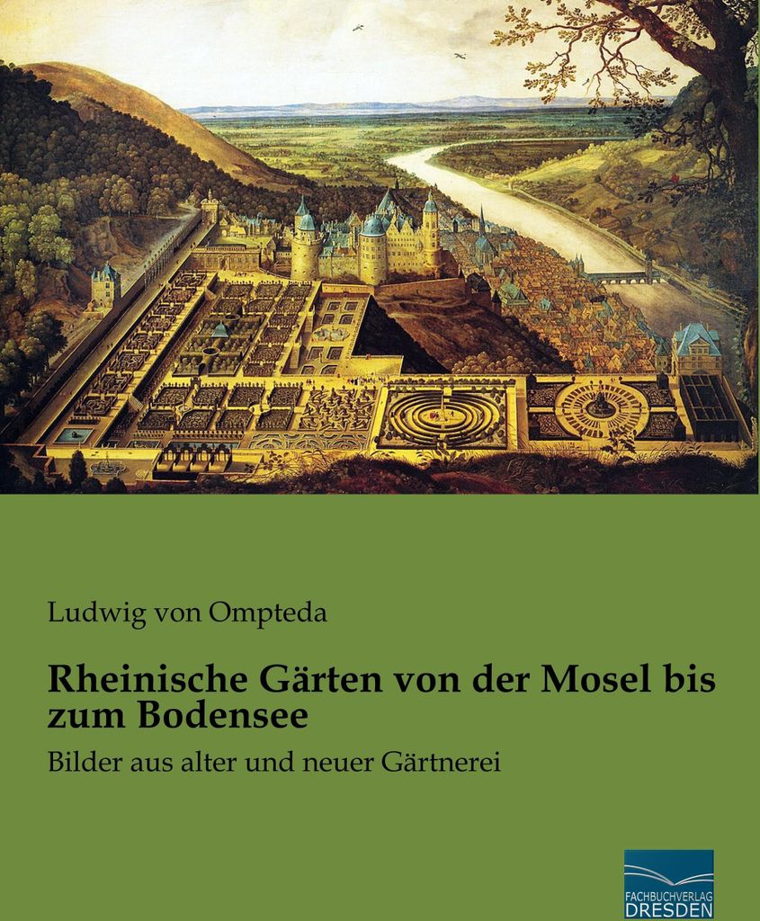 Rheinische Gärten von der Mosel bis zum Bodensee