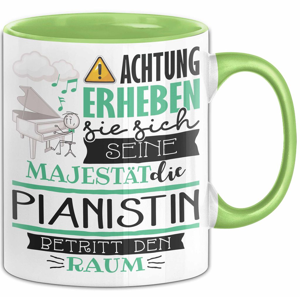 Pianistin Tasse Geschenk Lustiger Spruch Bitte Erheben Sie Sich Seine Majestät Die Pianistin Betritt Den Raum (Grün)