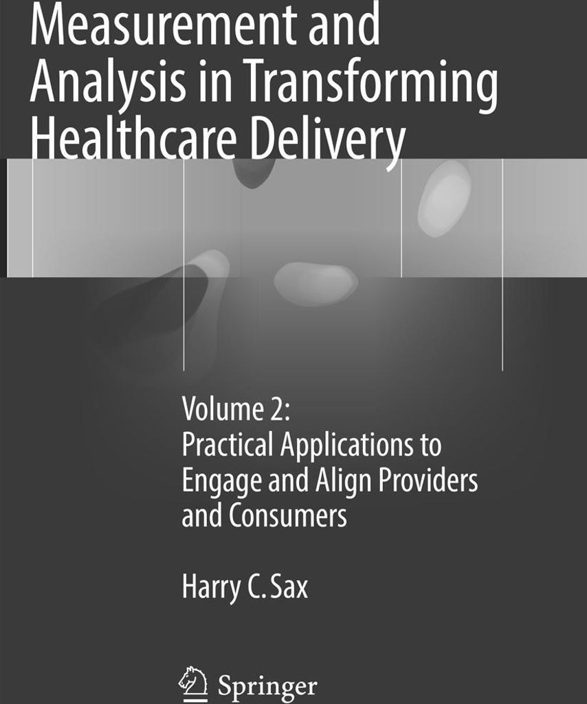 Measurement and Analysis in Transforming Healthcare Delivery