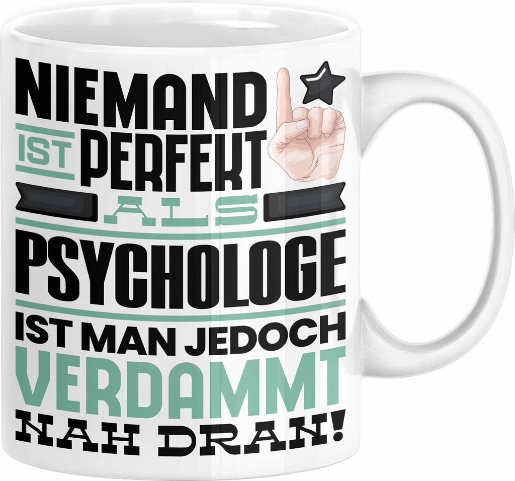Psychologe Geschenk Tasse Lustige Geschenkidee für Psychologe Geburtstag Kaffee-Becher Niemand Ist Perfekt Aber Als Psychologe Ist Man Nah Dran (W...