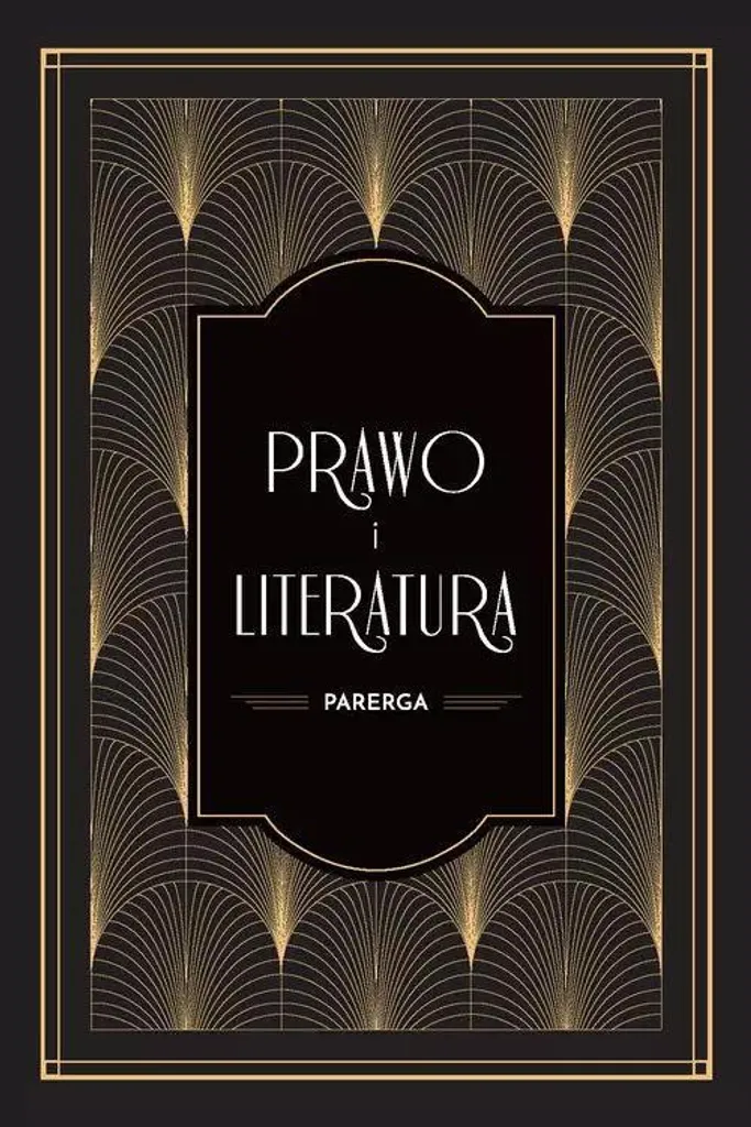 Prawo i literatura Parerga - Étude de Jerzy Zajadło et Joanna Kamień
