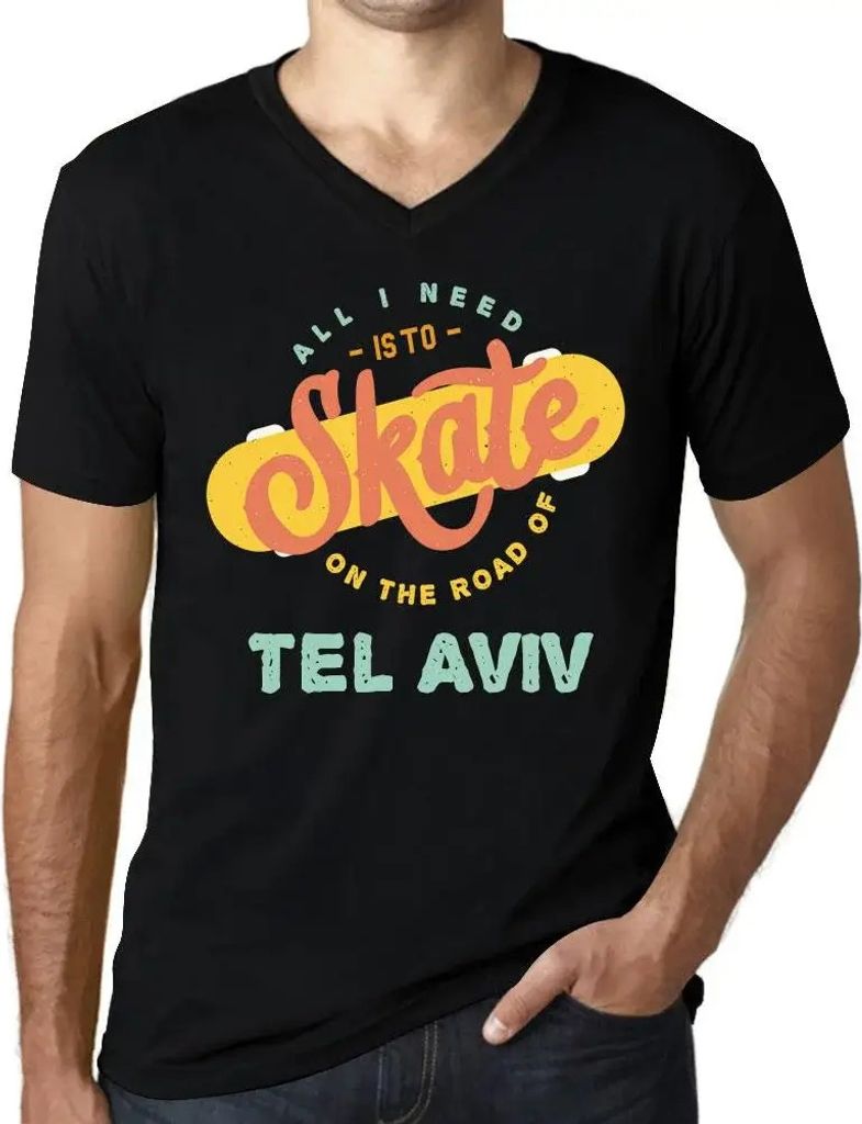 Herren Grafik T-Shirt V-Ausschnitt Alles was ich brauche ist auf der Straße von Tel Aviv zu skaten – All I Need Is To Skate On The Road Of Tel Aviv
