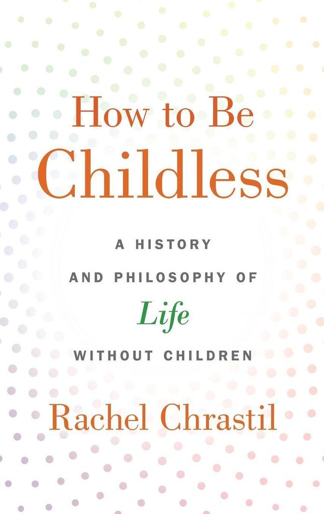 How to Be Childless