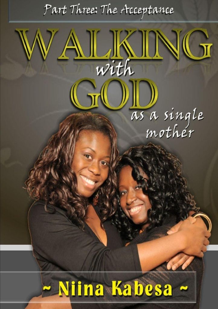 Walking with GOD as a single mother - Part 3