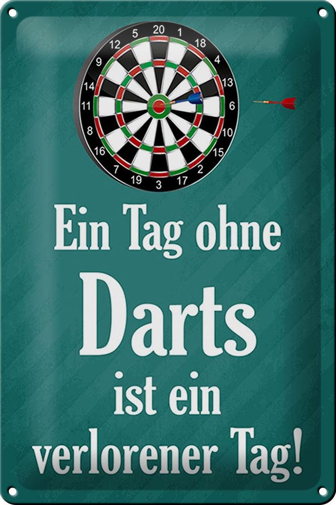 Blechschild Tag ohne Darts verlorener Tag, 30 x 20 cm, Blechschilder Spruch Sport Hobby