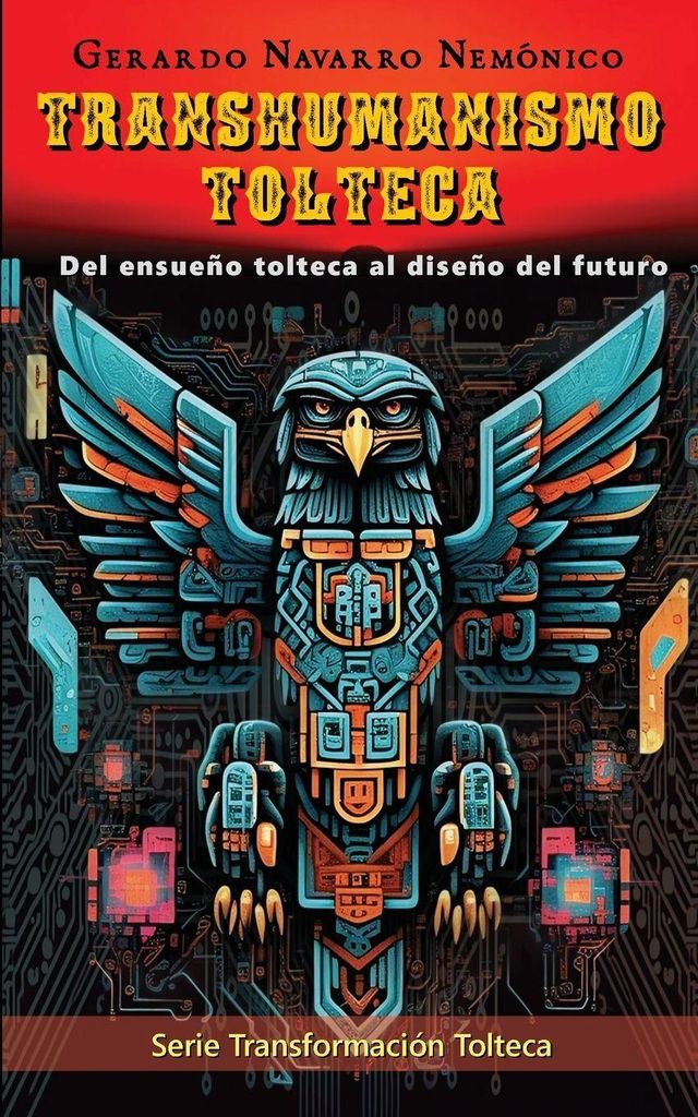 Transhumanismo Tolteca