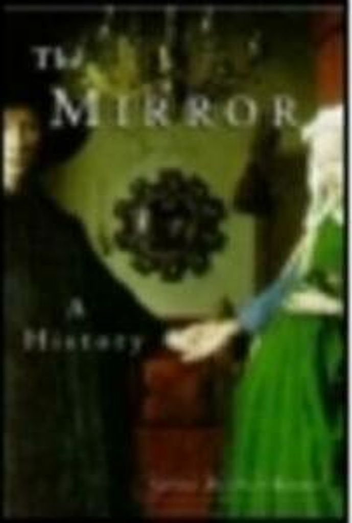 The mirror: a history by Sabine Melchoir-Bonnet (Paperback)